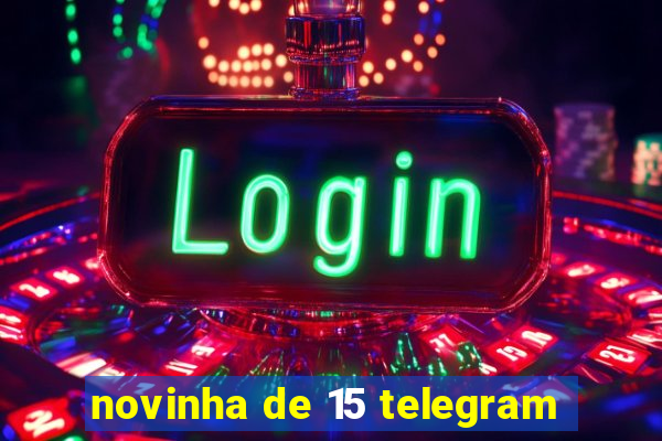 novinha de 15 telegram